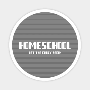 Homeschool Crazy Magnet